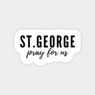 St. George pray for us Magnet