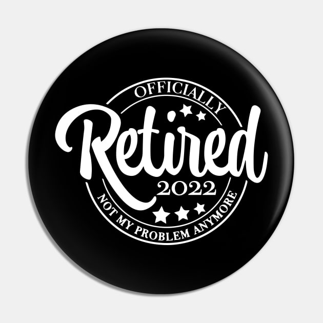 Retired 2022 Not my Problem Pin by ZimBom Designer