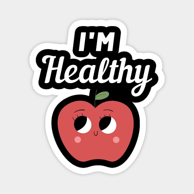 I'm Healthy Apple Magnet by FunnyStylesShop