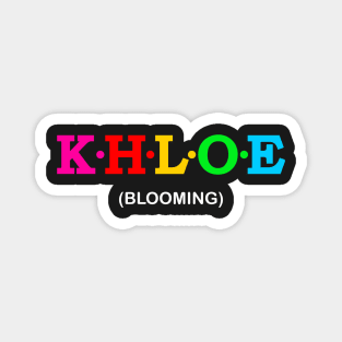 Khloe - Blooming. Magnet