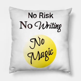 No Risk No Writing No Magic Pillow