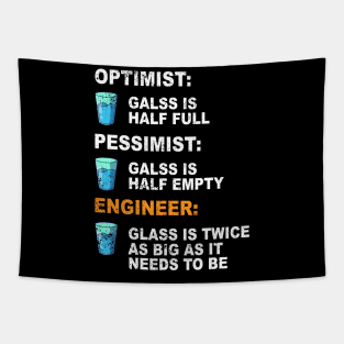 Engineer Optimist Pessimist The Glass Is Twice As Big Tapestry