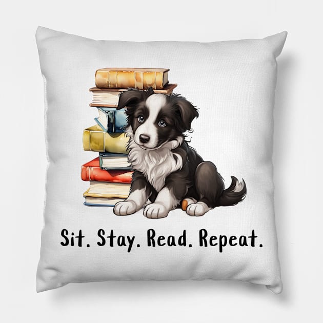 Sit. Stay. Read. Repeat. Pillow by EarthlyCharmsDesigns