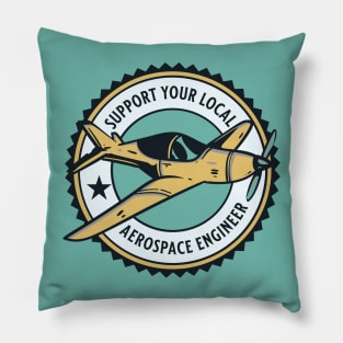 Support Your Local Aerospace Engineer Pillow