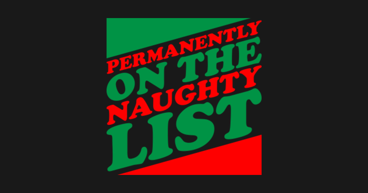 Permanently On The Naughty List Funny Santa Claus Naughty List