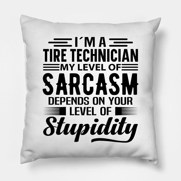 I'm A Tire Technician Pillow by Stay Weird