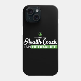 I'm a Health Coach, I am Herbalife Phone Case