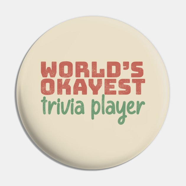 World's Okayest Trivia Player Pin by Commykaze