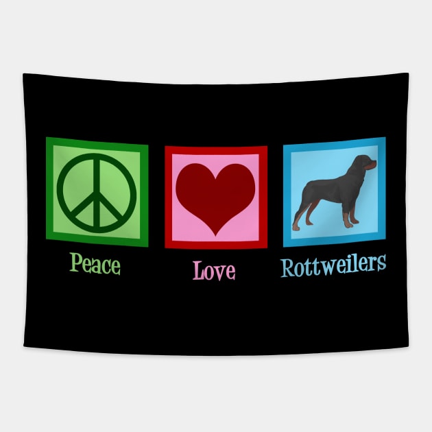 Peace Love Rottweilers Tapestry by epiclovedesigns