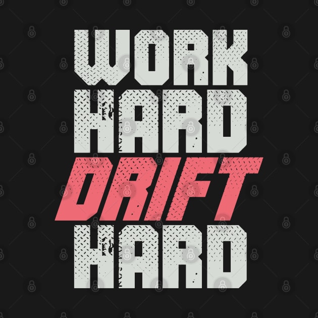 Drifting Racer Pilot - Work Hard Drift Hard by Issho Ni