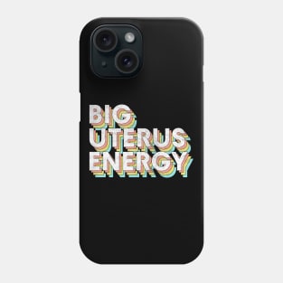 Big Uterus Energy / Feminist Typography Design Phone Case