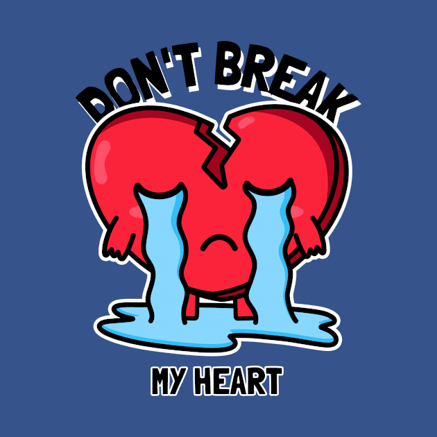 Don't Break My Heart by Tip Top Tee's