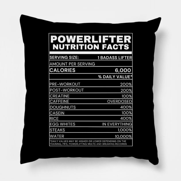 Powerlifter Nutrition Facts - funny tee Pillow by youcanpowerlift