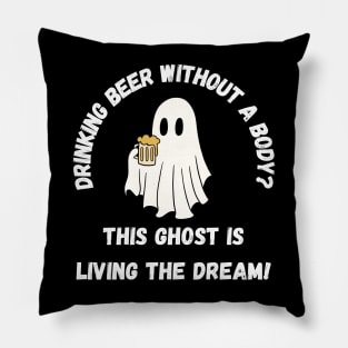 Drinking beer without a body? This ghost is living the dream! Cute Halloween ghost drinking beer Pillow