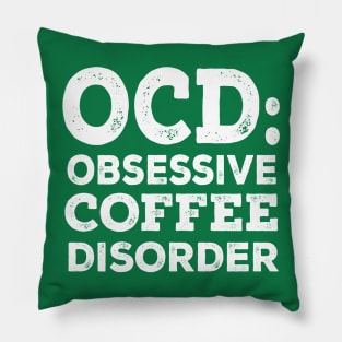 OCD Obsessive Coffee Disorder Pillow