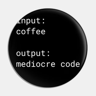 Programmer Coffee Gift Sarcastic Pin