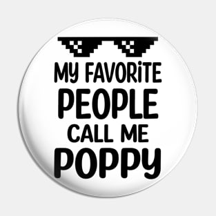 My favorite people call me poppy fathers day Pin