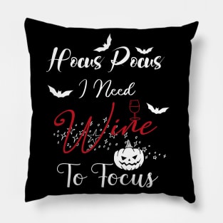 Hocus Pocus I Need Wine To Focus Pillow