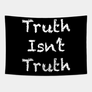 Truth Isn't Truth Tapestry