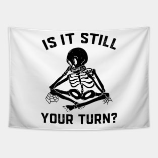 Is It Still Your Turn Funny Board Game Gift Boardgame Lover Tapestry