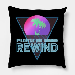 PLEASE BE KIND - REWIND #1 Pillow