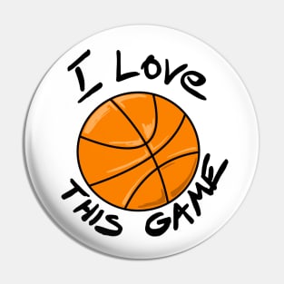 I love this game - basketball Pin