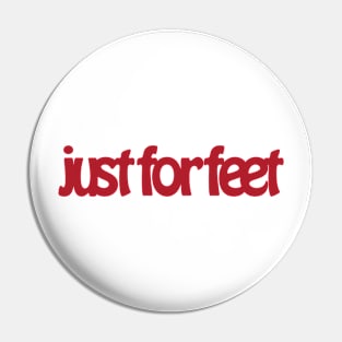 Just For Feet Pin