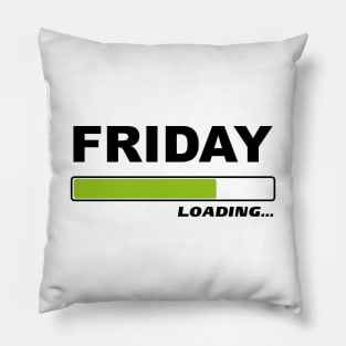 Friday loading - Funny Weekend Gift idea Pillow