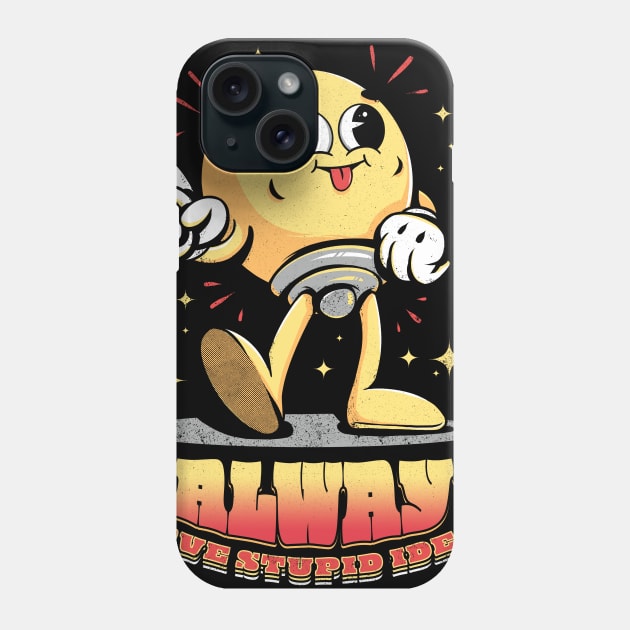 Stupid ideas Phone Case by Ilustrata