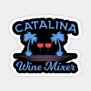 catalina wine mixer Magnet