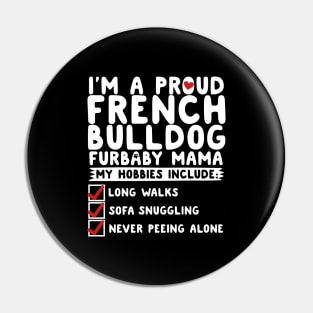 I'm A Proud French Bulldog Furbaby Mama Pin