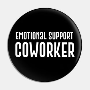 emotional support coworker cool office gift Pin