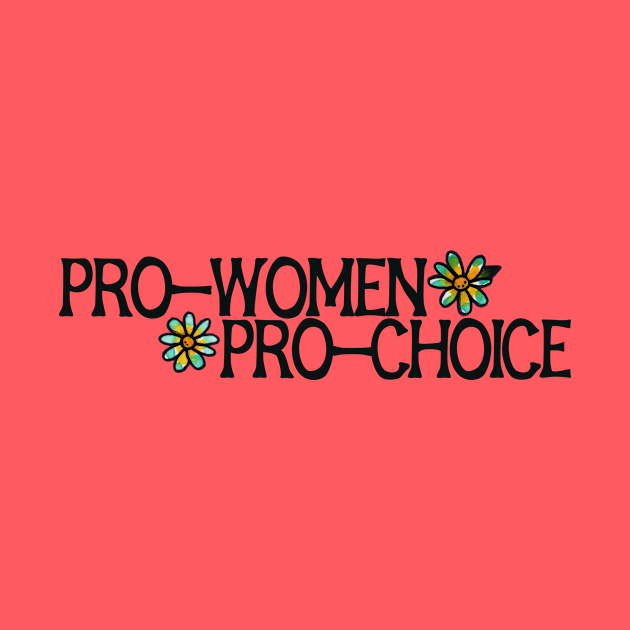 Pro-women pro-choice by bubbsnugg