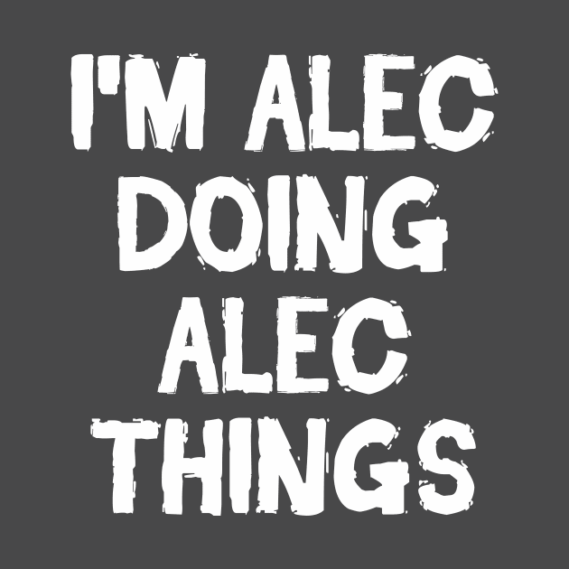 I'm Alec doing Alec things by hoopoe