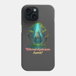 "Eternal Ascension Awaits" Phone Case