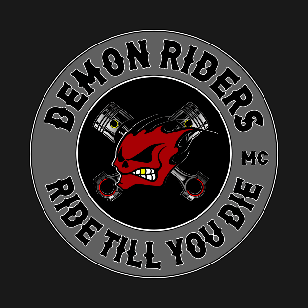 RIDE TILL YOU DIE - Demon Riders by Hunter