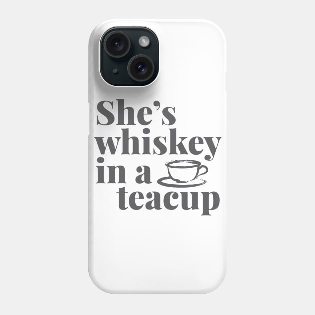 She's Whiskey in a Teacup.... Phone Case by idesign1