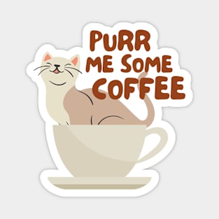 Coffee & Cats - Pour Me Some Coffee Magnet