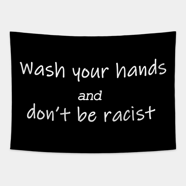 wash your hands and don't be racist Tapestry by misoukill