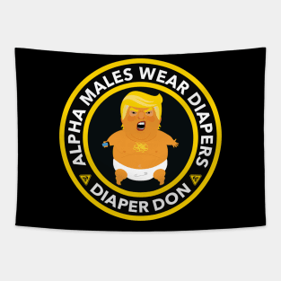 ALPHA MALES WEAR DIAPERS - TRUMP DIAPERS Tapestry