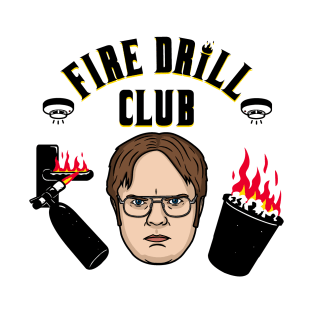 Fire Drill Club! T-Shirt