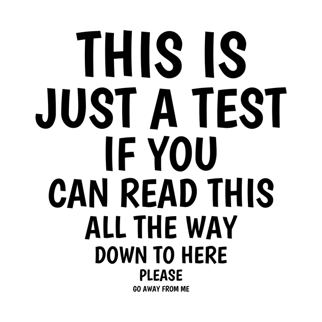 This is Just a Test - Witty Typography Quote Design by Disarray