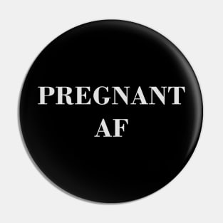 Pregnant AF Pin