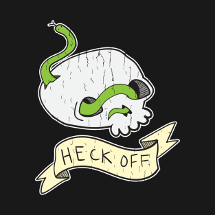 Heck Off Skull and Snake T-Shirt