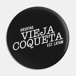 VIEJA COQUETA Pin