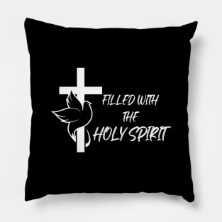 FILLED WITH THE HOLY SPIRIT Pillow