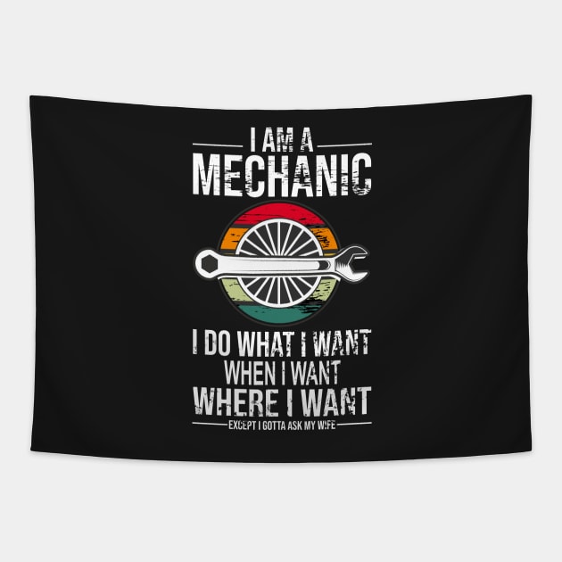 Funny Mechanic vintage gift I Do What I Want When I Want Where I Want Except I Gotta Ask My Wife Tapestry by PlusAdore