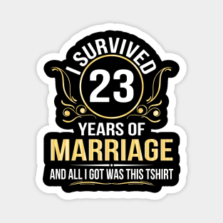 I Survived 23 Years Of Marriage Wedding And All I Got Was This Magnet