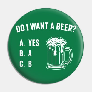 Do I Want A Beer? Funny Quiz Pin