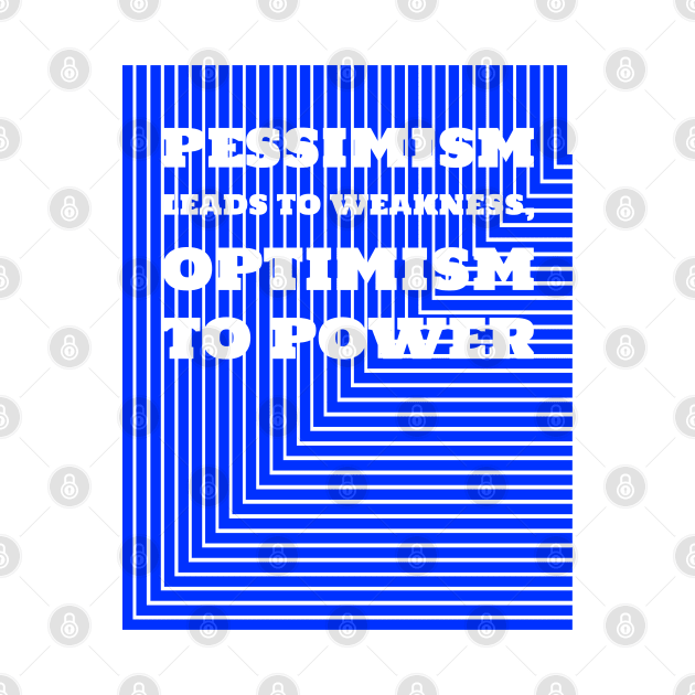 Pessimism Leads To Weakness by Inspire & Motivate